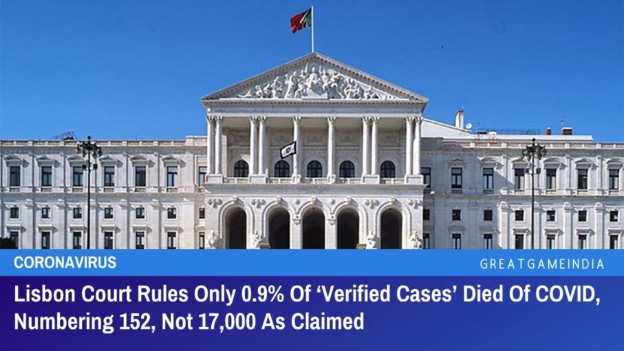 proof the gov't faked covid 19 death statistics lisbon court rules only 0.9% of ‘verified cases’ died of covid, numbering 152, not 17,000 as claimed