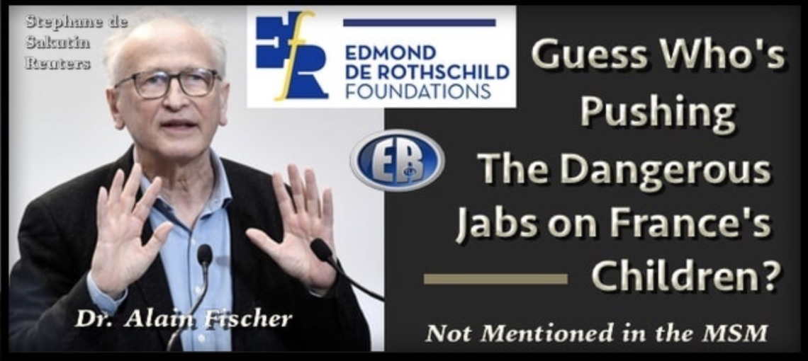 Ο Γάλλος Εμπειρογνώμονας Που Προωθεί Τα Εμβόλια Στα Παιδιά Είναι Πρόεδρος Του Ιδρύματος Rothschild